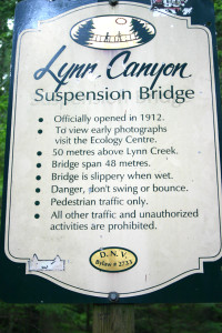 This sign greets you as you arrive and venture into Lynn Canyon Park and Suspension Bridge. Photograph ©2013 by Brian Cohen.